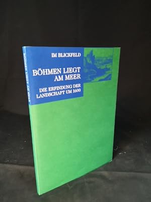 Seller image for Bhmen liegt am Meer. Die Erfindung der Landschaft um 1600 for sale by ANTIQUARIAT Franke BRUDDENBOOKS
