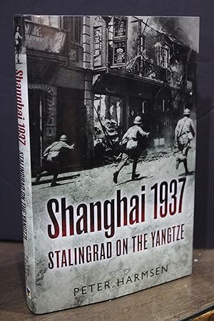 Shanghai 1937. Stalingrad on the Yangtze.- Harmsen, Peter.