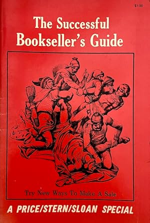The Successful Bookseller's Guide Wherein Price/Stern/Sloan Provides A Self-Help Manual For Those...