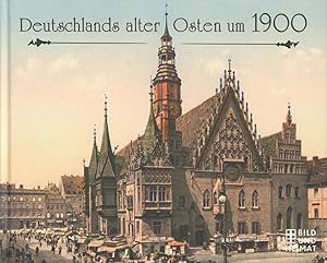 Bild des Verkufers fr Deutschlands alter Osten um 1900 zum Verkauf von Antiquariat Kastanienhof
