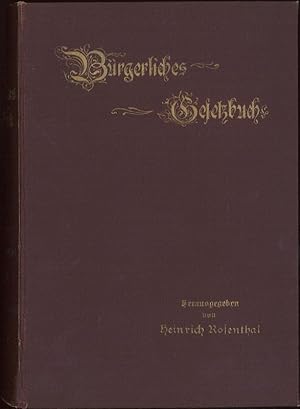 Seller image for Das Brgerliche Gesetzbuch nebst Einfhrungsgesetz gemeinverstndlich erlutert unter besonderer Bercksichtigung der Rechtsverhltnisse des tglichen Lebens mit Hinweisen aud die Nebengesetze und die Ausfhrungsgesetze fr Preuen, Bayern, Sachen, Wrttemberg, Baden sowie einem Sachregister und einem Anhange for sale by Flgel & Sohn GmbH