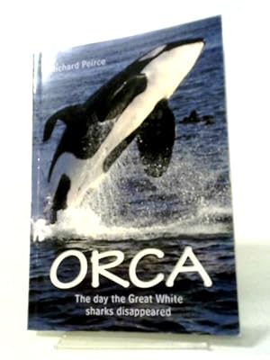 Bild des Verkufers fr Orca: The Day The Great White Sharks Disappeared zum Verkauf von World of Rare Books