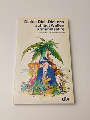Bild des Verkufers fr Dickie Dick Dickens schlgt Wellen: Kriminalsatire zum Verkauf von BcherBirne