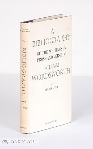 Seller image for BIBLIOGRAPHY OF THE WRITINGS IN PROSE AND VERSE OF WILLIAM WORDSWORTH for sale by Oak Knoll Books, ABAA, ILAB