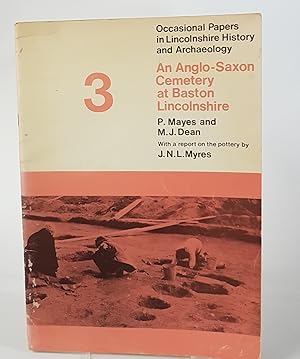 Imagen del vendedor de An Anglo-Saxon Cemetery at Baston, Lincolnshire. Occasional papers in Lincolnshire History and Archaeology 3 - With a Report on the Pottery a la venta por CURIO