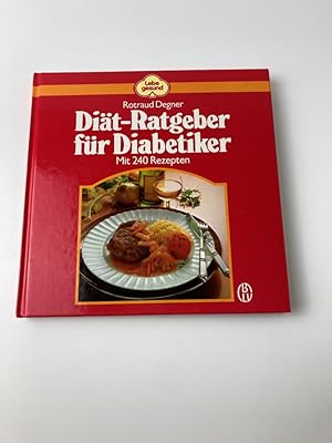 Diät-Ratgeber für Diabetiker - Mit 240 Rezepten