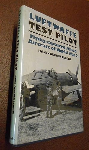 Imagen del vendedor de Luftwaffe Test Pilot: Flying Captured Allied Aircraft of World War 2 a la venta por Chapter House Books (Member of the PBFA)