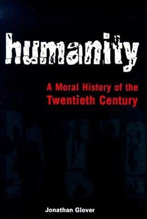 Bild des Verkufers fr Humanity: A Moral History of the Twentieth Century zum Verkauf von WeBuyBooks