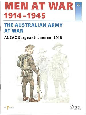 Imagen del vendedor de Men At War 1914-1945. the Lead Soldier Collection. 26. the Australian Army At War. ANZAC Sergeant: London, 1918 a la venta por Literary Cat Books