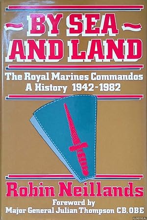 Bild des Verkufers fr By Sea and Land: Story of the Royal Marine Commandos zum Verkauf von Klondyke