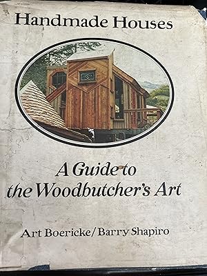 Imagen del vendedor de Handmade Houses: A Guide to the Woodbutcher's Art a la venta por Ocean Tango Books