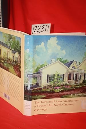 Seller image for The Town and Gown Architecture of Chapel Hill, North Carolina 1795-1975 for sale by Princeton Antiques Bookshop