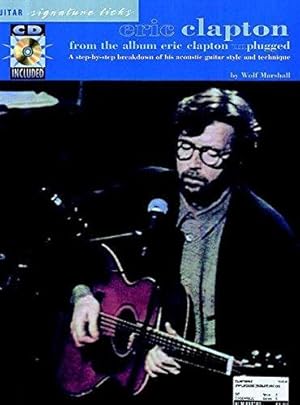 Seller image for Eric Clapton: from the Album "Eric Clapton Unplugged" (Guitar Signature Licks): Unplugged Guitar Signature Licks for sale by WeBuyBooks