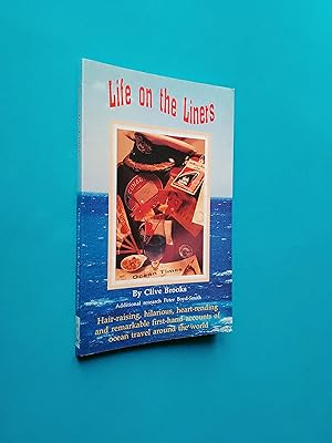 Imagen del vendedor de SIGNED* Life on the Liners: hair-raising, hilarious, heart-rending and remarkable first-hand accounts of ocean travel around the world a la venta por Books & Bobs