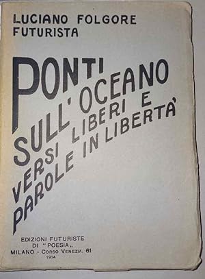 Ponti sull'oceano. Versi liberi e parole in libertà.