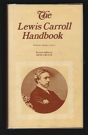 Seller image for The Lewis Carroll handbook: Being a New Version of a Handbook of the Literature of the Rev. C. L. Dodgson for sale by Chaucer Bookshop ABA ILAB