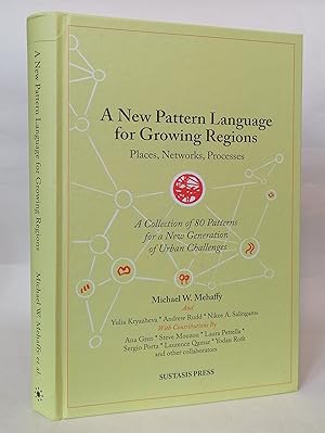 Seller image for A New Pattern Language for Growing Regions: Places, Networks, Processes for sale by Priorsford Books