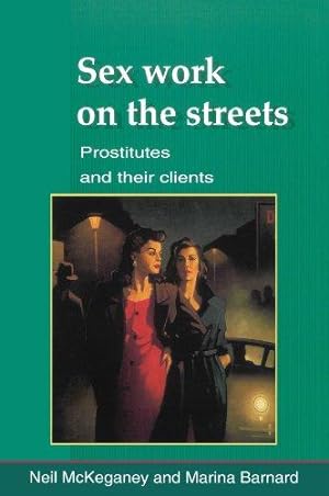 Bild des Verkufers fr Sex Work On The Streets: Prostitutes and Their Clients zum Verkauf von WeBuyBooks
