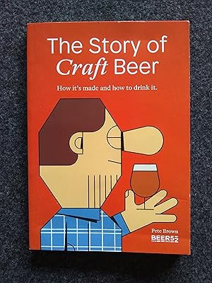 The Story of Craft Beer: How it's made and how to drink it