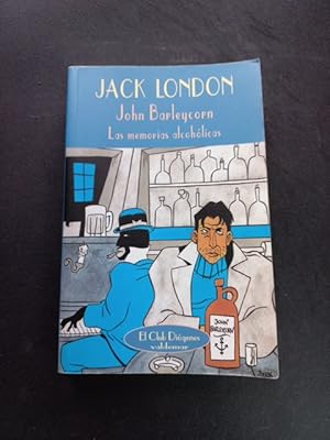 Imagen del vendedor de John Barleycorn. Las memorias alcohlicas a la venta por Vrtigo Libros