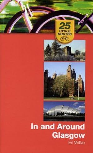 Bild des Verkufers fr In and Around Glasgow (25 Cycle Routes) zum Verkauf von WeBuyBooks