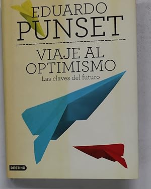 Imagen del vendedor de Viaje al optimismo : las claves del futuro a la venta por Librera Alonso Quijano