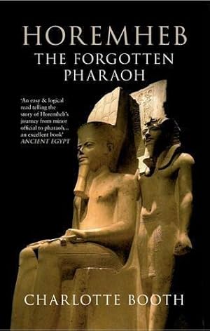 Immagine del venditore per Horemheb: The Forgotten Pharaoh venduto da WeBuyBooks