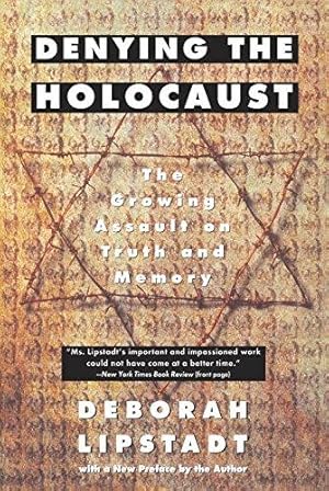 Seller image for Denying the Holocaust: The Growing Assault on Truth and Memory for sale by WeBuyBooks 2