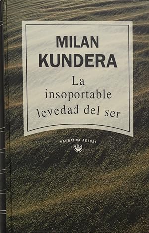 Imagen del vendedor de La insoportable levedad del ser a la venta por Librera Alonso Quijano