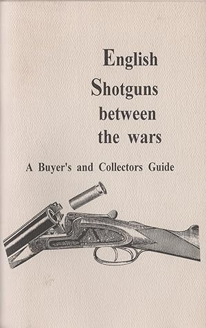 English Shotguns Between the Wars: A Buyer's and Collector's Guide (SIGNED)
