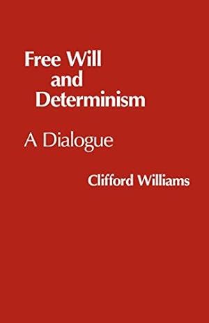 Seller image for Free Will and Determinism: A Dialogue for sale by WeBuyBooks 2
