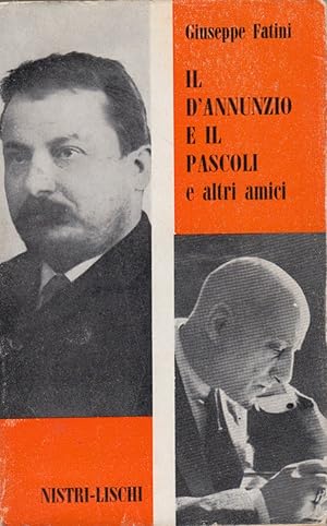 Immagine del venditore per Il D'Annunzio e il Pascoli e altri amici venduto da Arca dei libri di Lorenzo Casi