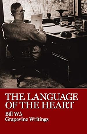 Bild des Verkufers fr The Language of the Heart: Bill W.'s Grapevine Writings zum Verkauf von WeBuyBooks