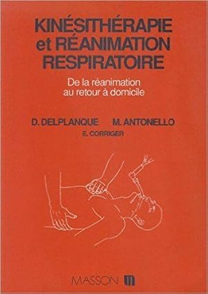 Seller image for Kinsithrapie et ranimation respiratoire: De la ranimation au retour  domicile for sale by Dmons et Merveilles