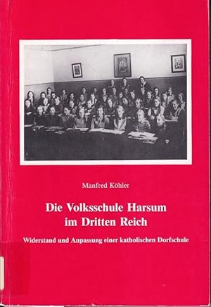 Bild des Verkufers fr Die Volksschule Harsum im Dritten Reich zum Verkauf von Clivia Mueller