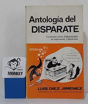 Seller image for Antologa del disparate. Contestaciones disparatadas en exmenes y revlidas for sale by MONKEY LIBROS