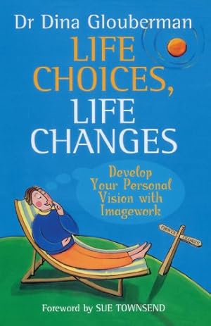 Bild des Verkufers fr Life Choices, Life Changes: Develop Your Personal Vision with Imagework zum Verkauf von WeBuyBooks