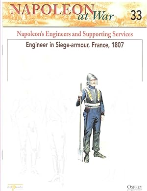 Seller image for Napoleon's Engineers and Supporting Services. Engineer in Siege-Armour, France, 1807 (Napoleon At War 33) for sale by Literary Cat Books
