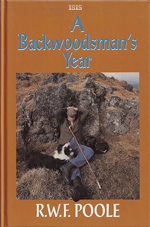 Seller image for A BACKWOODSMAN'S YEAR. By R.W.F. Poole. Illustrations by Reginald Bass. for sale by Coch-y-Bonddu Books Ltd