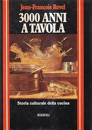 3000 anni a tavola. Storia culturale della cucina