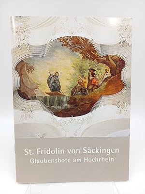 Bild des Verkufers fr St. Fridolin von Sckingen Glaubensbote am Hochrhein zum Verkauf von Antiquariat Smock