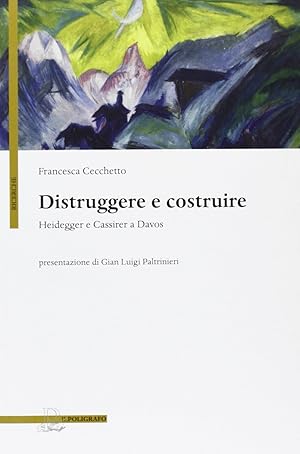 Immagine del venditore per Distruggere e costruire. Heidegger e Cassirer a Davos venduto da Il Salvalibro s.n.c. di Moscati Giovanni