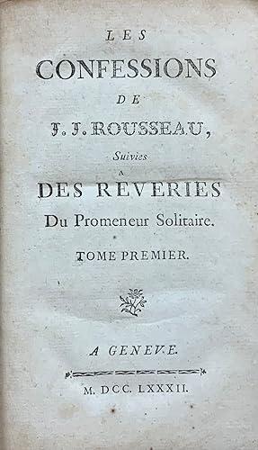 Image du vendeur pour 1782 Jean-Jacques Rousseau - Les Confessions, TRUE 1st Ed., w/ Les Rveries mis en vente par ROBIN RARE BOOKS at the Midtown Scholar