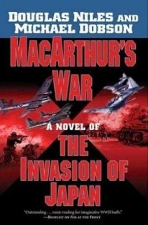 Bild des Verkufers fr MacArthur's War: A Novel of the Invasion of Japan zum Verkauf von WeBuyBooks