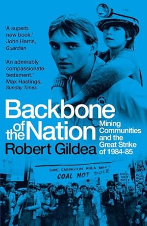 Bild des Verkufers fr Backbone of the Nation : Mining Communities and the Great Strike of 1984-85 zum Verkauf von Smartbuy