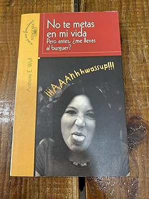 Seller image for No te metas en mi vida. pero antes, me llevas al burguer? (A Mi Me Funciono) for sale by Trfico de Libros Lavapies