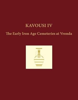 Bild des Verkufers fr Kavousi IV (2-volume set) : The Early Iron Age Cemeteries at Vronda zum Verkauf von AHA-BUCH GmbH