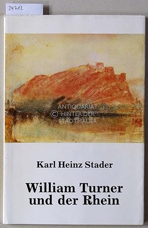 William Turner und der Rhein. [= Veröffentlichungen des Stadtarchivs Bonn, Bd. 26]