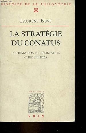 Image du vendeur pour La stratgie du conatus - affirmation et rsistance chez Spinoza - Collection " histoire de la philosophie ". mis en vente par Le-Livre