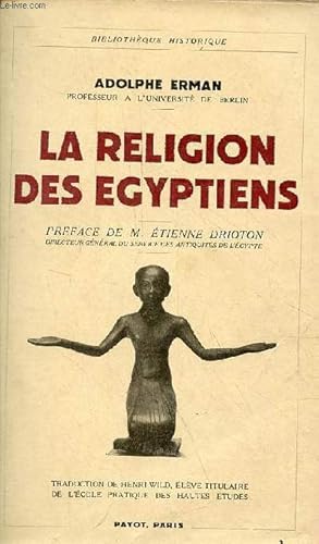 Bild des Verkufers fr La religion des egyptiens - Collection " Bibliothque Historique ". zum Verkauf von Le-Livre